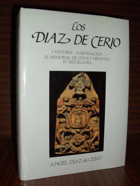 LOS DAZ DE CERIO. I. Historia.- II. Genealoga.- III. Memorial de vivos y difuntos.- IV. Miscelnea